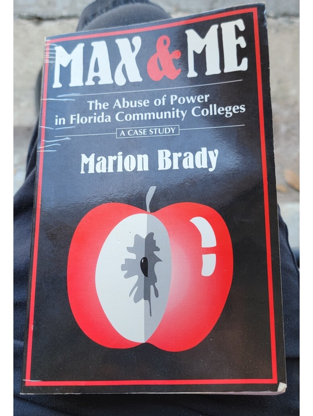 Max & Me The Abuse of Power in Florida Community Colleges 1994 Paperback D4